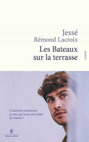 LES BATEAUX SUR LA TERRASSE | 9782221282878 | JESSÉ RÉMOND LACROIX