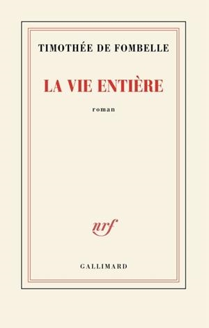 LA VIE ENTIÈRE | 9782073132543 | TIMOTHÉE DE FOMBELLE