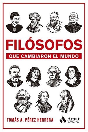 FILÓSOFOS QUE CAMBIARON EL MUNDO | 9788410451605 | PÉREZ HERRERA, TOMÁS ANTONIO