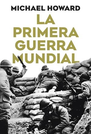 LA PRIMERA GUERRA MUNDIAL | 9788491998419 | HOWARD, MICHAEL