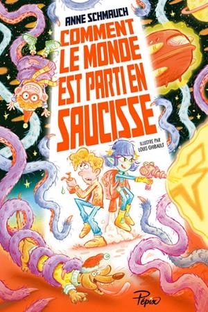 COMMENT LE MONDE EST PARTI EN SAUCISSE | 9791040808008 | ANNE SCHMAUCH