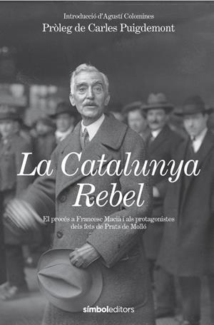 LA CATALUNYA REBEL | 9788418696602 | ESTAT CATALÀ/COLOMINES I COMPANYS, AGUSTÍ