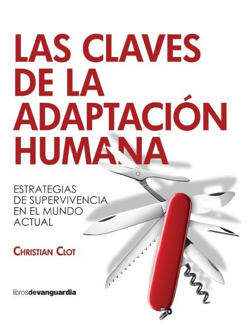 LAS CLAVES DE LA ADAPTACIÓN HUMANA | 9788418604638 | CLOT, CHRISTIAN