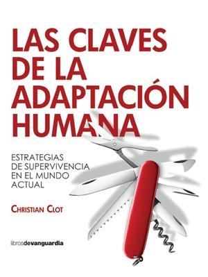 LAS CLAVES DE LA ADAPTACIÓN HUMANA | 9788418604638 | CLOT, CHRISTIAN