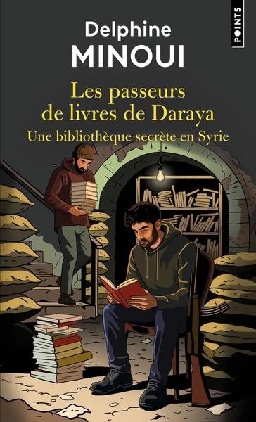 LES PASSEURS DE LIVRES DE DARAYA . UNE BIBLIOTHÈQUE SECRÈTE EN SYRIE | 9791041426027 | MINOUI, DELPHINE