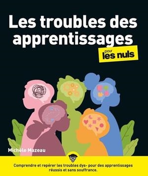 LES TROUBLES DES APPRENTISSAGES POUR LES NULS | 9782412101261 | MICHÈLE MAZEAU