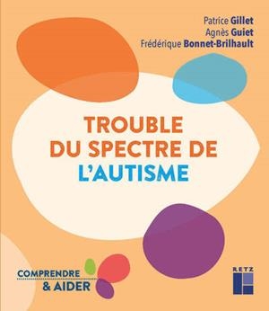 TROUBLE DU SPECTRE DE L'AUTISME | 9782725637754 | PATRICE GILLET