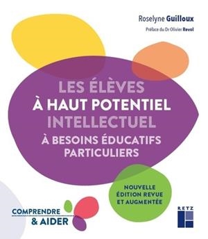 LES ÉLÈVES À HAUT POTENTIEL INTELLECTUEL À BESOINS PARTICULIERS | 9782725647449 | ROSELYNE GUILLOUX