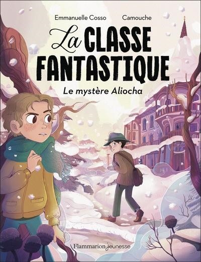 LA CLASSE FANTASTIQUE. LE MYSTÈRE ALIOCHA - DYS | 9782080495808 | COSSO-MERAD, EMMANUELLE