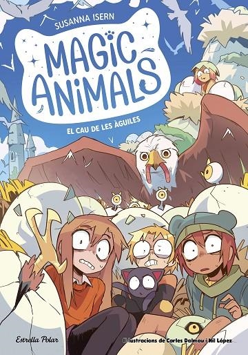 MAGIC ANIMALS 10. EL CAU DE LES ÀGUILES | 9791387519933 | ISERN, SUSANNA