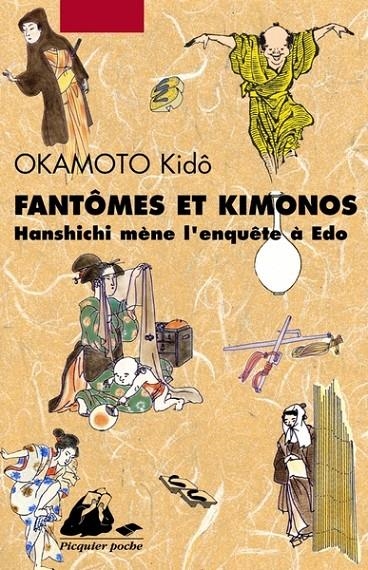 FANTÔMES ET KIMONOS - HANSHICHI MÈNE L'ENQUÊTE À EDO | 9782809717044 | KIDO OKAMOTO