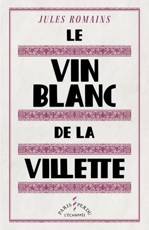 LE VIN BLANC DE LA VILLETTE | 9782373091250 | ROMAINS, JULES