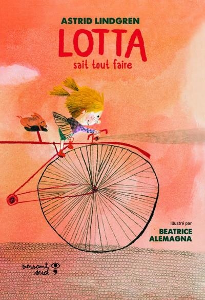 LOTTA SAIT TOUT FAIRE - POCHE | 9782931296356 | ASTRID LINDGREN / BEATRICE ALEMAGNA