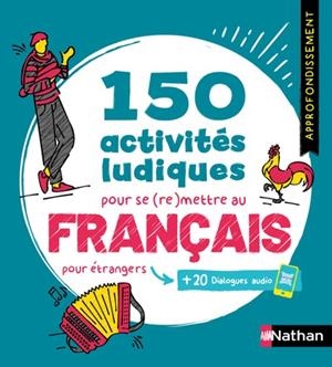 150 ACTIVITÉS LUDIQUES POUR SE (RE)METTRE AU FRANÇAIS POUR ÉTRANGERS | 9782095064921 | NADINE NUÑEZ