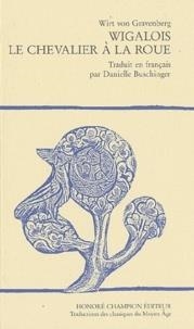 WIGALOIS, LE CHEVALIER À LA ROUE | 9782745310996 | WIRNT VON GRAFENBERG