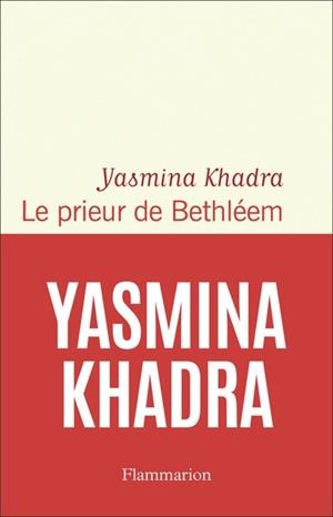 LE PRIEUR DE BETHLÉEM | 9782080149671 | YASMINA KHADRA