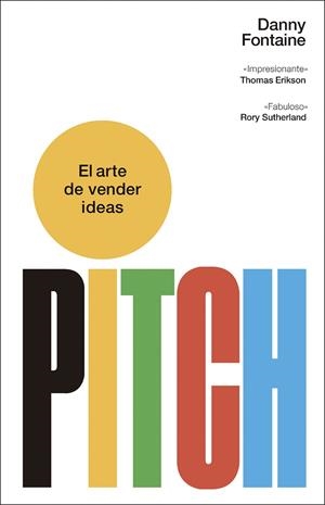 PITCH. EL ARTE DE VENDER IDEAS | 9788411004688 | FONTAINE, DANNY