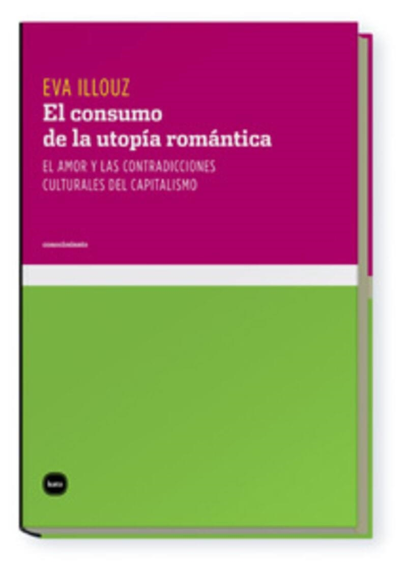 EL CONSUMO DE LA UTOPÍA ROMÁNTICA | 9788496859531 | EVA ILLOUZ