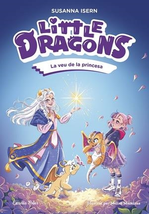 LITTLE DRAGONS 4. LA VEU DE LA PRINCESA | 9791387903046 | ISERN, SUSANNA