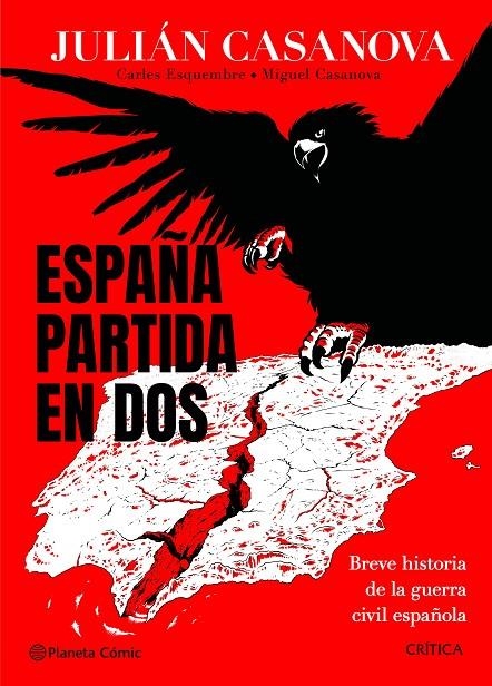 ESPAÑA PARTIDA EN DOS | 9788491998686 | CASANOVA, JULIÁN/ESQUEMBRE, CARLES/CASANOVA, MIGUEL