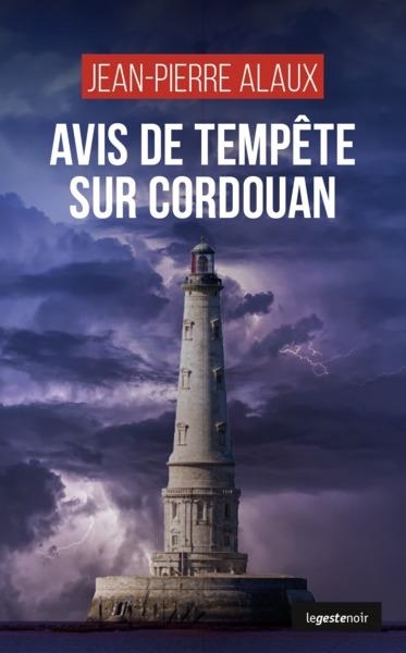 AVIS DE TEMPETE SUR CORDOUAN (POCHE) COLL. GESTE NOIR | 9791035306359 | JEAN-PIERRE ALAUX