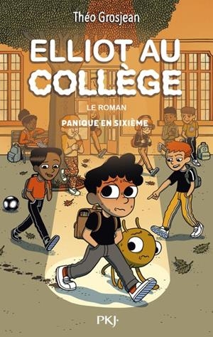 ELLIOT AU COLLÈGE - TOME 1 - PANIQUE EN SIXIÈME | 9782266349680 | THÉO GROSJEAN