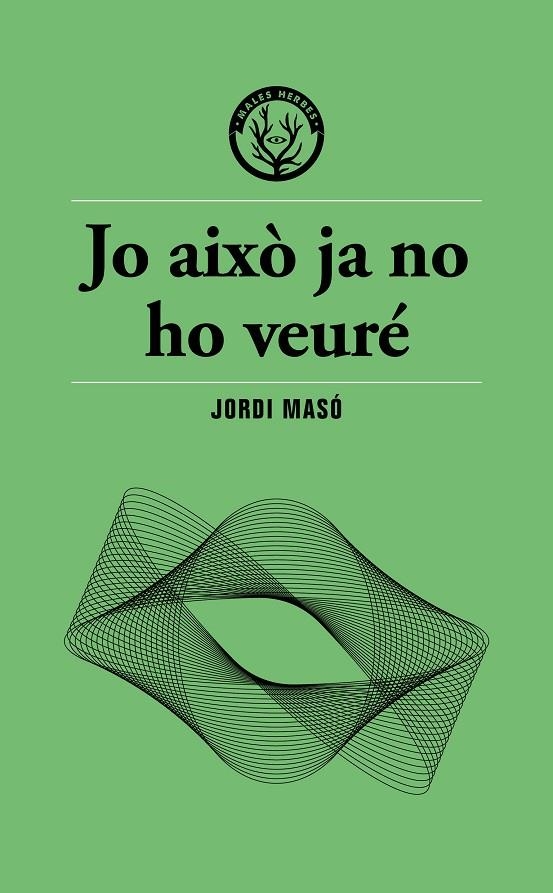 JO AIXÒ JA NO HO VEURÉ | 9791399156911 | MASÓ, JORDI