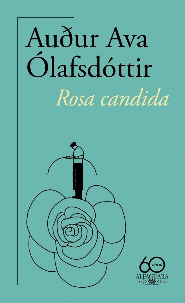ROSA CANDIDA (60.º ANIVERSARIO DE ALFAGUARA) | 9788420478494 | ÓLAFSDÓTTIR, AUÐUR AVA