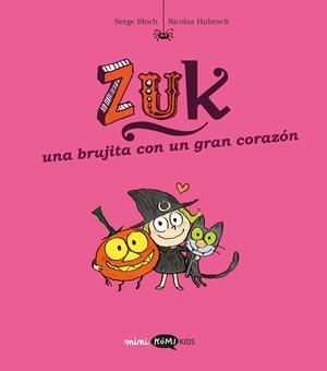 ZUK 6. UNA BRUJITA CON UN GRAN CORAZÓN | 9791387744229 | BLOCH, SERGE