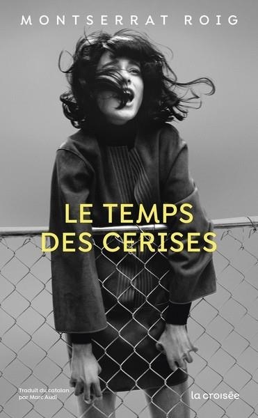 LE TEMPS DES CERISES | 9782413085089 | MONTSERRAT ROIG (AUTEUR), MARC AUDI (TRADUCTEUR)