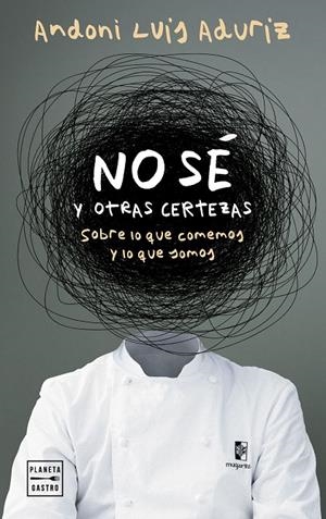 NO SÉ. Y OTRAS CERTEZAS | 9788408312802 | LUIS ADURIZ, ANDONI