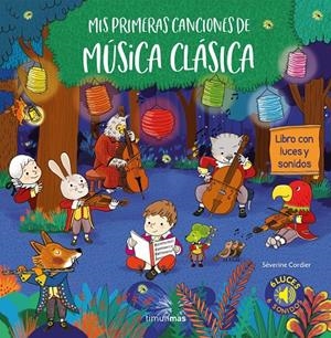 MIS PRIMERAS CANCIONES DE MÚSICA CLÁSICA. LUCES Y SONIDOS | 9788408206699 | CORDIER, SÉVERINE