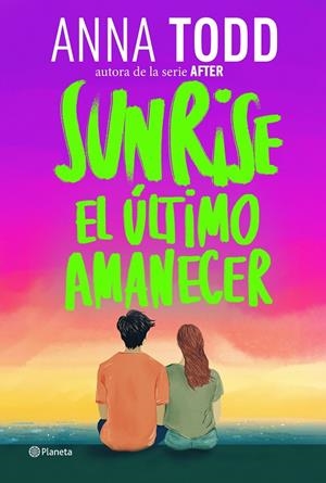 SUNRISE. EL ÚLTIMO AMANECER | 9788408320593 | TODD, ANNA