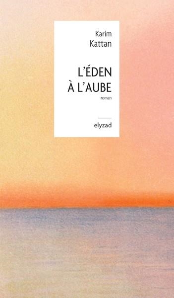 L'EDEN À L'AUBE | 9782494463226 | KARIM KATTAN