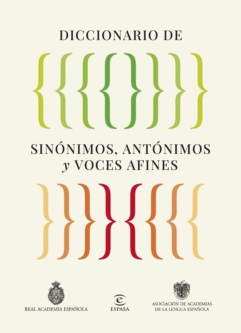 DICCIONARIO DE SINÓNIMOS, ANTÓNIMOS Y VOCES AFINES | 9788467079975 | REAL ACADEMIA ESPAÑOLA/ASOCIACIÓN DE ACADEMIAS DE LA LENGUA ESPAÑOLA