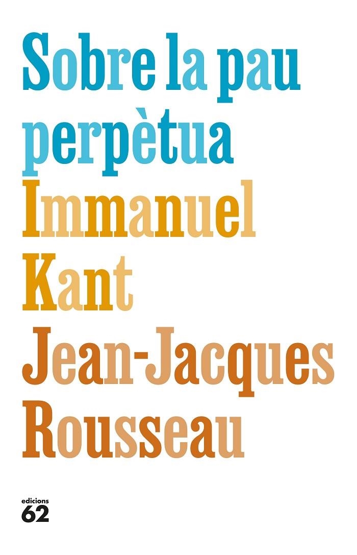 SOBRE LA PAU PERPÈTUA | 9788429783308 | KANT, IMMANUEL/ROUSSEAU, JEAN-JACQUES