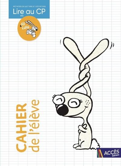 CAHIER DE L'ÉLÈVE - LIRE AU CP AVEC FIL ET LULU | 9782383210375 | CORALIE CHARTON