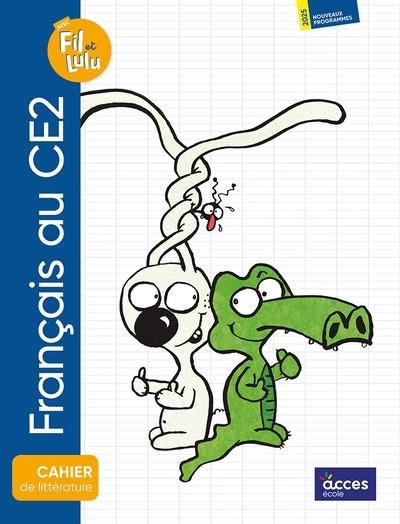 FRANÇAIS AU CE2 AVEC FIL ET LULU - CAHIER DE LITTÉRATURE | 9782383212348 | CORALIE CHARTON