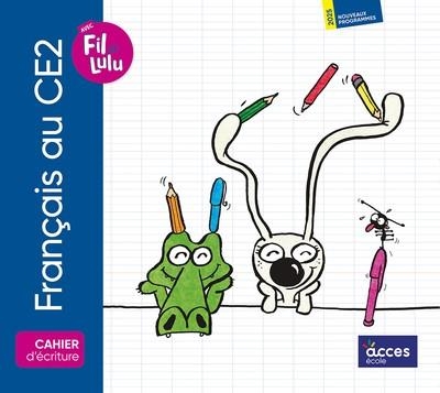 FRANÇAIS AU CE2 AVEC FIL ET LULU - CAHIER D'ÉCRITURE | 9782383212355 | CORALIE CHARTON