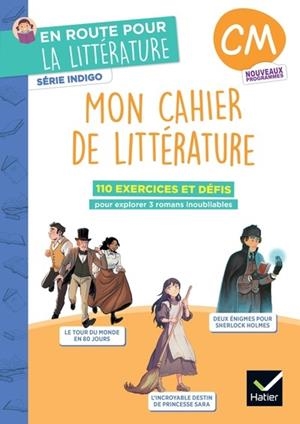 CAHIER ÉLÈVE: MON CAHIER DE LITTÉRATURE (EN ROUTE POUR LA LITTÉRATURE SÉRIE INDIGO CM) | 9782401121072 | SOPHIE POTEAU