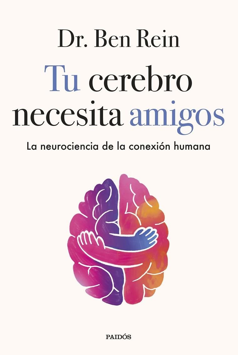 TU CEREBRO NECESITA AMIGOS | 9788449345555 | DR. BEN REIN
