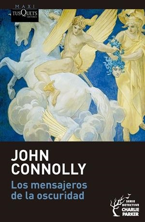 LOS MENSAJEROS DE LA OSCURIDAD (SERIE CHARLIE PARKER, 22) | 9788411078030 | JOHN CONNOLLY