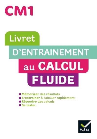 MATHS CM1 ED. 2022 - LIVRET D'ENTRAINEMENT AU CALCUL FLUIDE | 9782401085589