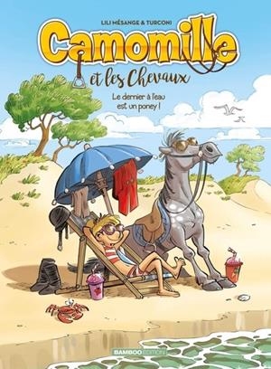 CAMOMILLE ET LES CHEVAUX - TOME 13 - LE DERNIER À L'EAU EST UN PONEY ! (2025) | 9791041107742 | STEFANO TURCONI / LILI MÉSANGE