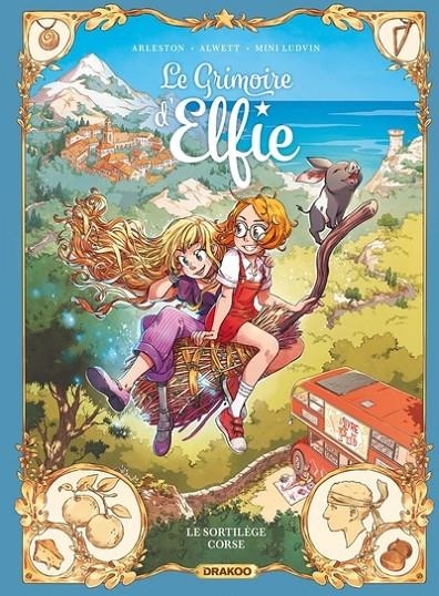 LE GRIMOIRE D'ELFIE - TOME 6 - LE SORTILÈGE CORSE (2025) | 9782382333105 | CHRISTOPHE ARLESTON / AUDREY ALWETT