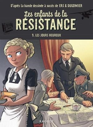 LES ENFANTS DE LA RÉSISTANCE - TOME 9 - LES JOURS HEUREUX (2025) | 9782700284089 | BENOÎT ERS /  DUGOMIER
