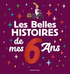 LES BELLES HISTOIRES DE MES 6 ANS | 9791036382390 | COLLECTIF