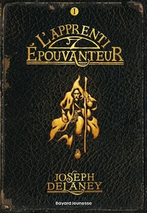 L'ÉPOUVANTEUR - TOME 1 - L'APPRENTI ÉPOUVANTEUR (2004) | 9782747080569 | MARIE-HÉLÈNE DELVAL (ADAPTÉ PAR), JOSEPH DELANEY (AUTEUR)