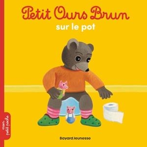 PETIT OURS BRUN SUR LE POT - DÈS 2 ANS | 9782747052184 | MARIE AUBINAIS / DANIÈLE BOUR