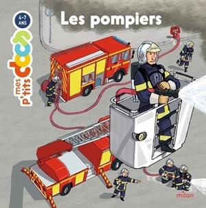 MES P'TITS DOCS - LES POMPIERS - DÈS 4 ANS | 9782408012229 | STÉPHANIE LEDU / ERIC GASTÉ